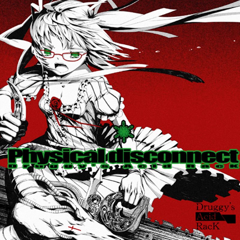 【New Product】Physical Disconnect / Druggy's Acid RacK Release Date: August 14, 2010