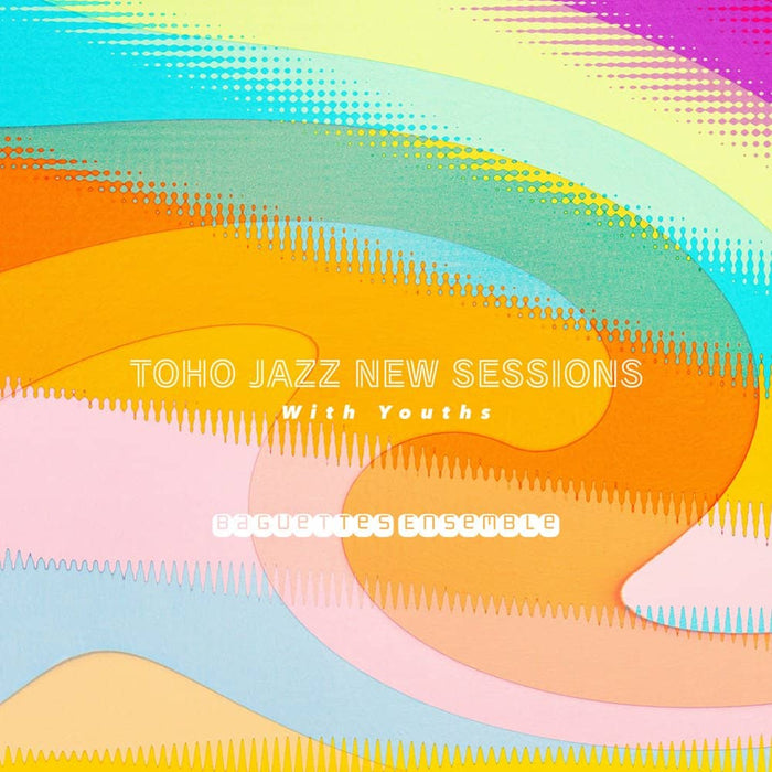 【新品】TOHO JAZZ NEW SESSIONS with youths / Baguettes Ensemble 発売日:2024年05月03日
