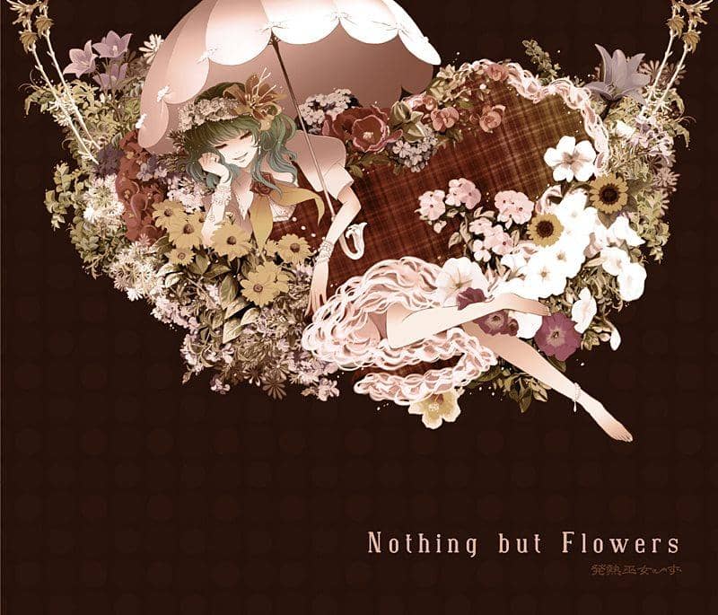 【New Product】Nothing but Flowers / Hatsunetsu Miko~zu Release Date: 2011-08-13