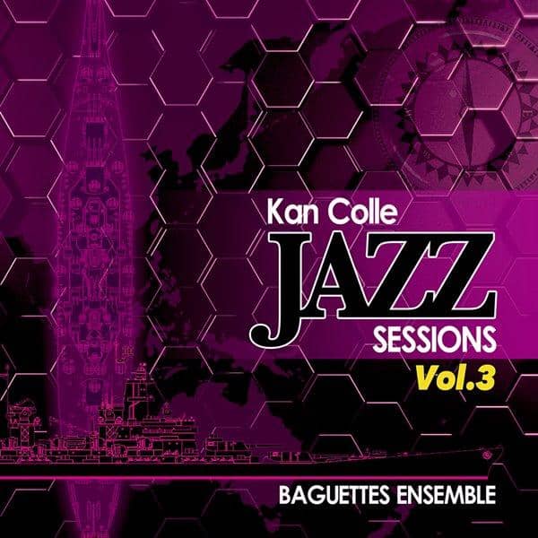 [New] KanColle Jazz Sessions Vol.3 / Baguettes Ensemble Release Date: 2016-08-13