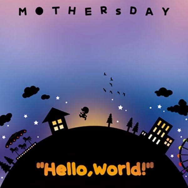 【新品】“Hello,world!” / M●THERsDAY 發售日:2016-08-09