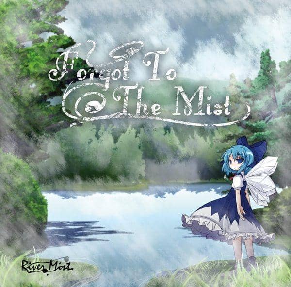 [New] Forgot To The Mist / River Mist Release Date: 2013-08-11