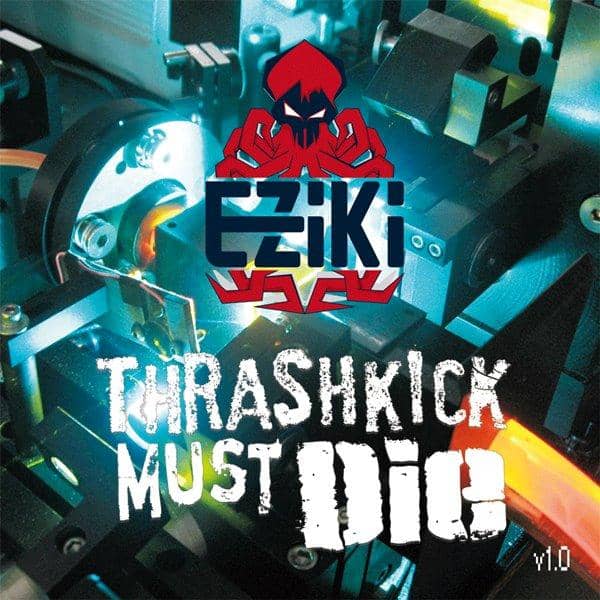 【新品】Thrashkick Must Die v1.0 / EZiKi 発売日:2016-12-31