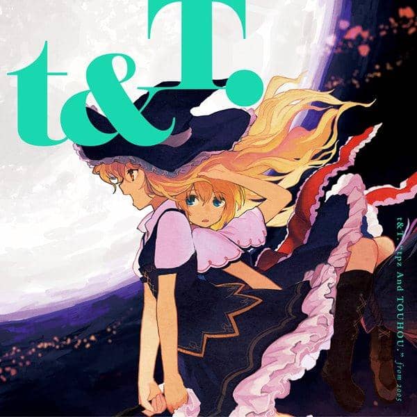 【新品】t&T. (tpz And TOUHOU.) from 2005 / C.H.S 入荷予定:2017年05月頃