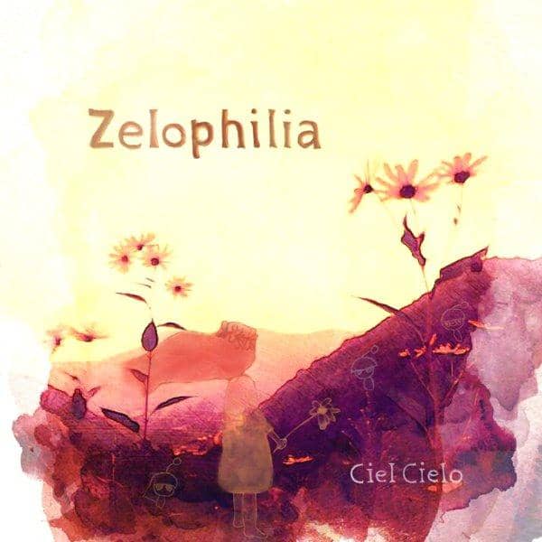 【新品】Zelophilia / Ciel Cielo 発売日:2017-10-29