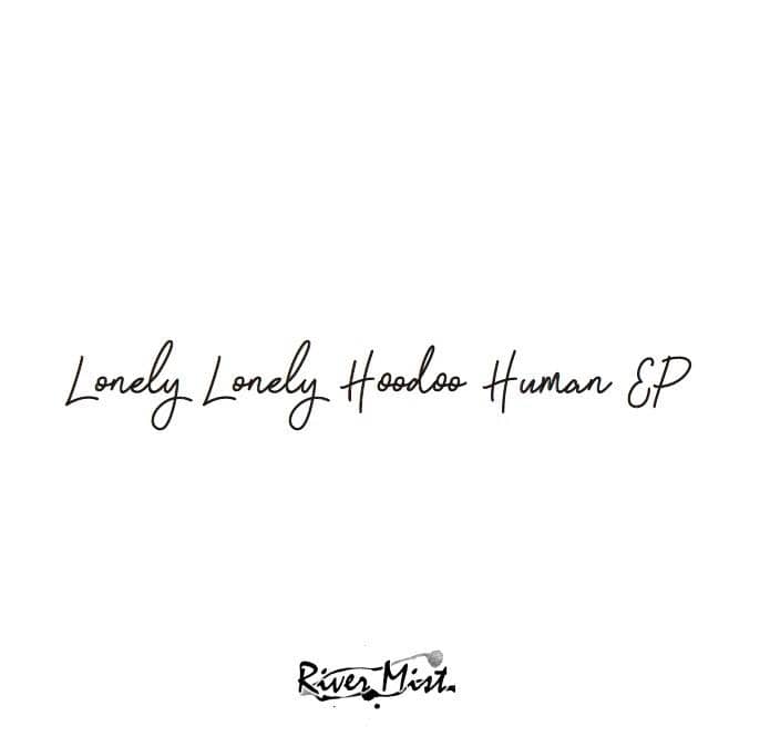 【新品】Lonely Lonely Hoodee Human EP / River Mist 発売日:2017-12-30