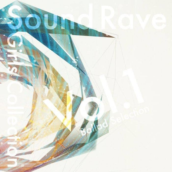 [New] Sound Rave Girls Collection Vol.1 ~ Ballad Selection ~ / Sound Rave Release Date: April 29, 2018