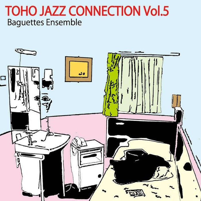 【新品】Toho Jazz Connection Vol.5 / Baguettes Ensemble 発売日:2019年05月05日